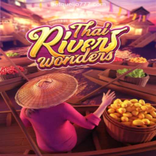 Discover the Enchanting World of ThaiRiverWonders with Queijo777.com